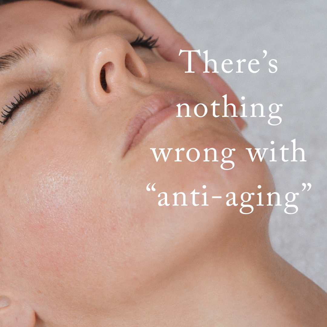 There's nothing wrong with Anti-Aging